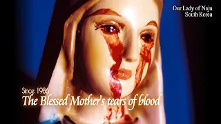 Our Lady of Naju, Korea: Tears, Tears of Blood and Fragrant Oil from the statue of Mother Mary