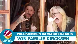 Willkommen im Wacken-Haus von Familie Dircksen