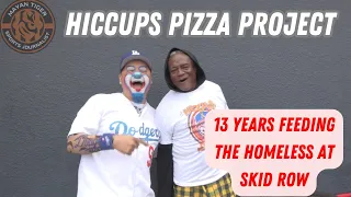 Hiccups Pizza Project has been feeding the homeless for 13 years at Skid Row