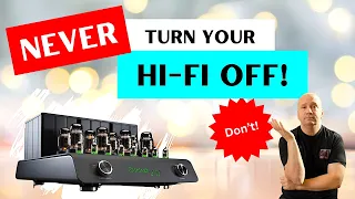 DON'T Unplug Your HiFi System!  (High end audiophile)