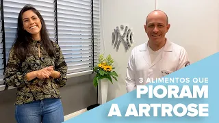 3 Alimentos que pioram a ARTROSE - Dr.André Kruel