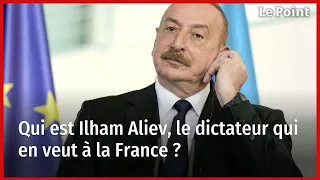 Qui est Ilham Aliev, le dictateur qui en veut à la France ?