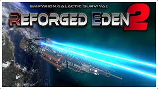 Chillin & Buildin - Reforged Eden 2! | Empyrion Galactic Survival