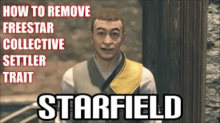 Starfield - How To Remove Freestar Collective Settler Trait