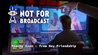 Not For Broadcast Episode 1 OST - Peachy Keen - from Hey Friendship