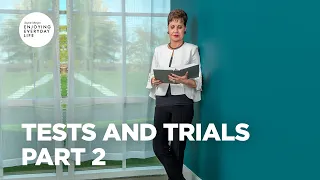 Tests and Trials - Part 2 | Joyce Meyer | Enjoying Everyday Life