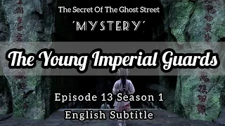 The Young Imperial Guards Episode 13 English Subtitle | Mystery | 少年锦衣卫 | Sub Indo : CC