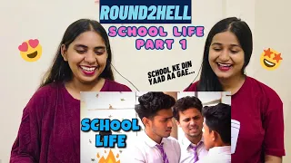 SCHOOL LIFE | Round2hell | R2h | The Girls Squad REACTION !!