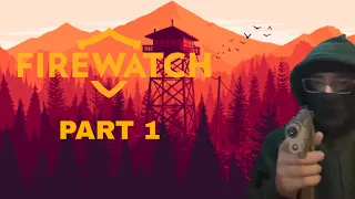 most beautiful game ive ever played... | Firewatch PART 1