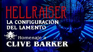 Hellraiser: La Configuración del Lamento ⛓🩸✴ Homenaje a Clive Barker