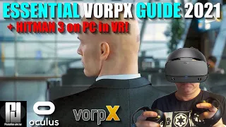 ESSENTIAL VORPX GUIDE 2021 + Hitman 3 On PC in VR! / RTX 2070 Super