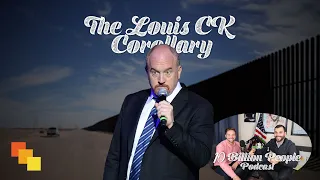 10 Billion People, Ep 6: The Louis CK Corollary or why borders shouldn’t be too safe