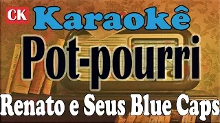 Pot-pourri Renato e Seus Blue Caps Karaokê