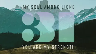 My Soul Among Lions // You Are My Strength (Psalm 31) [AUDIO]