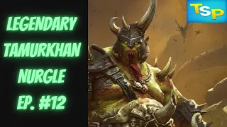 Legendary Tamurkhan Immortal Campaign #12 (Nurgle) -- Total War: Warhammer III