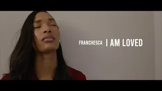 Franchesca - I Am Loved (Official Music Video)