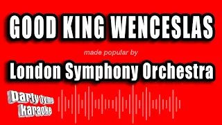 London Symphony Orchestra - Good King Wenceslas (Karaoke Version)