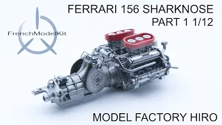 Montage Maquette 1/12 : Ferrari156 Sharknose Model Factory Hiro PART1
