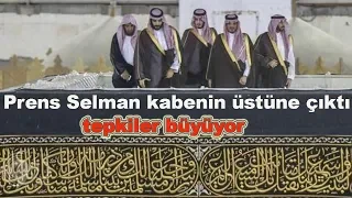 Prens Selman'ın Kabe'nin üstüne çıktı! Olay görüntüler...