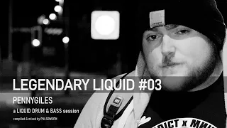 Legendary Liquid 03 Pennygiles: Liquid Drum & Bass