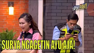 KOCAK! AYU DIKERJAIN SURYA SAMPE KAYAK GINI.. | LAPOR PAK! (25/11/22)* Part 5