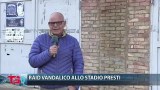 RAID VANDALICO ALLO STADIO PRESTI