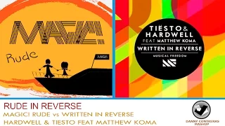 MAGIC! RUDE vs WRITTEN IN REVERSE HARDWELL TIESTO DANNY CONTRERAS MASHUP