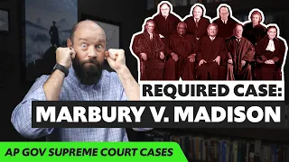 Marbury v. Madison, EXPLAINED [AP Gov Required Cases]