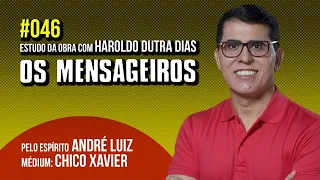 046 | OS MENSAGEIROS | estudo com Haroldo Dutra Dias