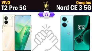Vivo T2 Pro 5G vs Oneplus Nord CE 3 5G Full phone comparison