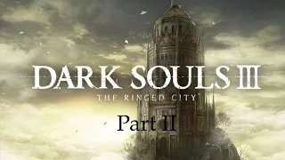 Dark Souls 3: The Ringed City (Part 2) - Earthen Peak Ruins