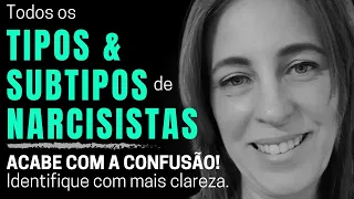 TODOS OS TIPOS E SUBTIPOS DE NARCISISTAS: ACABE DE VEZ COM A CONFUSÃO