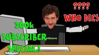300k SUBSCRIBER SPECIAL - who DIES????!!!!!!