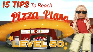 15 TIPS ON REACHING LEVEL 50 IN BLOXBURG PIZZA PLANET *FASTEST METHOD* | roblox