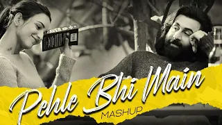 Pehle Bhi Main Mashup | | Vishal Mishra X Arijit Singh Mashup