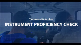 The Ins and Outs of An Instrument Proficiency Check