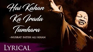 HAIN KAHAN KA IRADA TUMHARA SANAM (Original Complete Version) - USTAD NUSRAT