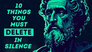 10 Things You Should QUIETLY ELIMINATE from Your Life | Stoicism