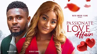 A PASSIONATE LOVE AFFAIR-MAURICE SAM, SCARLET GOMEZ, ONYEKA MERCY