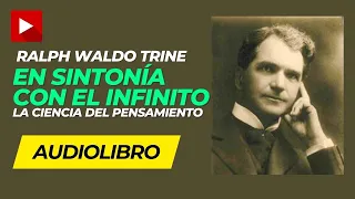 AUDIOLIBRO: Ralph Waldo Trine - EN SINTONÍA CON EL INFINITO (Completo en ESPAÑOL