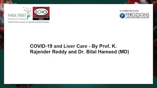 COVID 19 and Liver Care   By Prof  K  Rajender Reddy and Dr  Bilal Hameed MD (Collab: PSH)