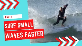 Surf Tip "How to Surf Faster in Small Waves" Part 1