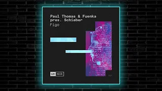 Paul Thomas, Fuenka, Schieber - Figo (Extended Mix) [UV Noir]