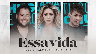 Hugo e Tiago - Essa Vida feat. Tânia Mara (Clipe oficial)