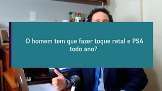 Dr Felipe Ades- O homem tem que fazer toque retal e PSA todo ano?