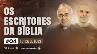 Os escritores da Bíblia | Força de Deus | #04