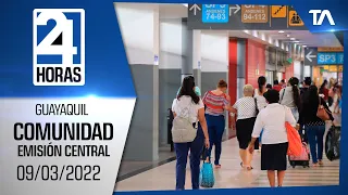 Noticias Guayaquil: Noticiero 24 Horas 09/03/2022 (De la Comunidad - Emisión Central)