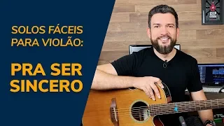 Solos Fáceis para Violão | Pra Ser Sincero | Engenheiros do Hawaii