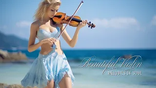 Top 20 Violin Music 🎻Melodic Heavenly Of Violin Love Songs🎻Romantic Violin Love Songs