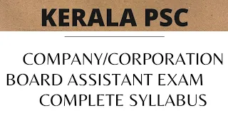 KERALA PSC Company/Corporation/Board Assistant Exam Syllabus